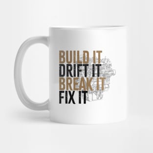 Drift Car Owner -  build it ,drift it , break it, fix it Mug